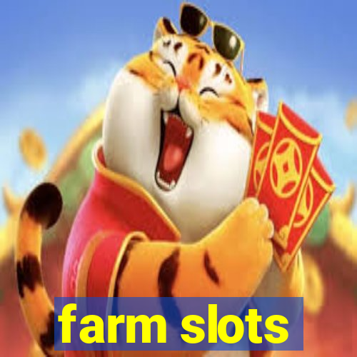 farm slots